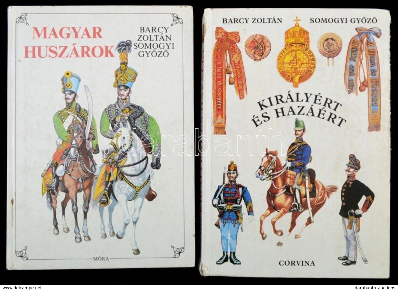 Barcy Zoltán és Somogyi Győző 2 Db Könyve: Királyért és Hazáért (Bp., Corvina); Magyar Huszárok (Bp., 1987). Kartonált P - Zonder Classificatie