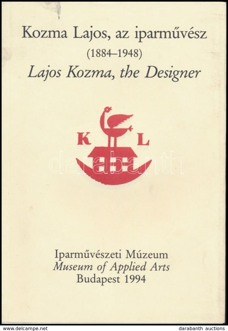 Kozma Lajos, Az Iparművész. (1884-1948.) Lajos Kozma, The Designer. Bp.,1994, Iparművészeti Múzeum. Számos Fekete-fehér  - Zonder Classificatie