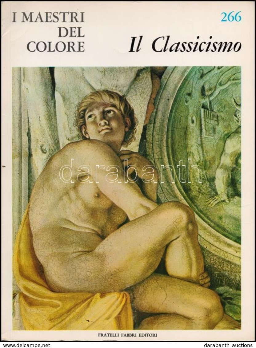 I Maestri Del Colore. Il Classicismo. Storia Della Pittura, Volume XVI. Milano, 1966. Kiadói Papírkötés, Jó állapotban / - Zonder Classificatie