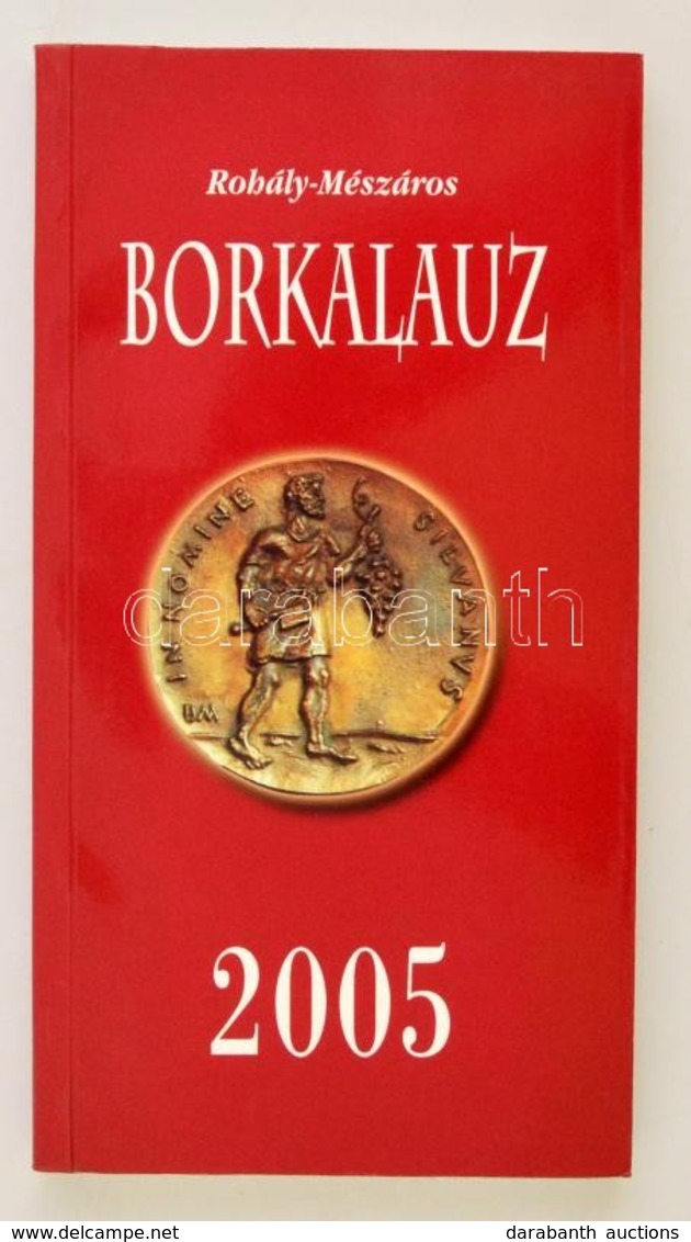 Rohály-Mészáros: Borkalauz 2005 - Száz Jó Pincészet
Akó Kiadó, 2004 - Zonder Classificatie