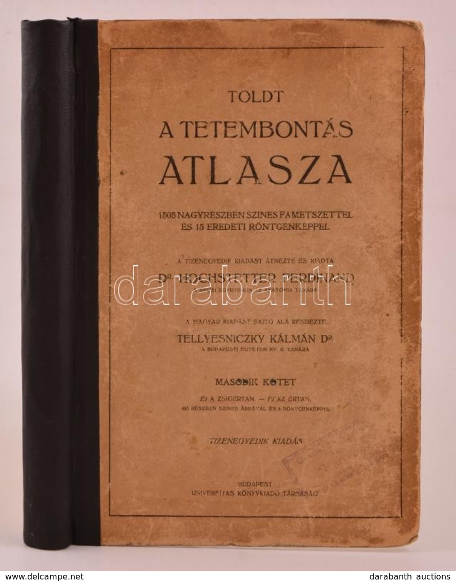 Toldt, [Karl] Károly: A Tetembontás Atlasza. II. Kötet: A Zsigertan. Az értan. 1505 Nagyrészben Színes Fametszettel és 1 - Zonder Classificatie