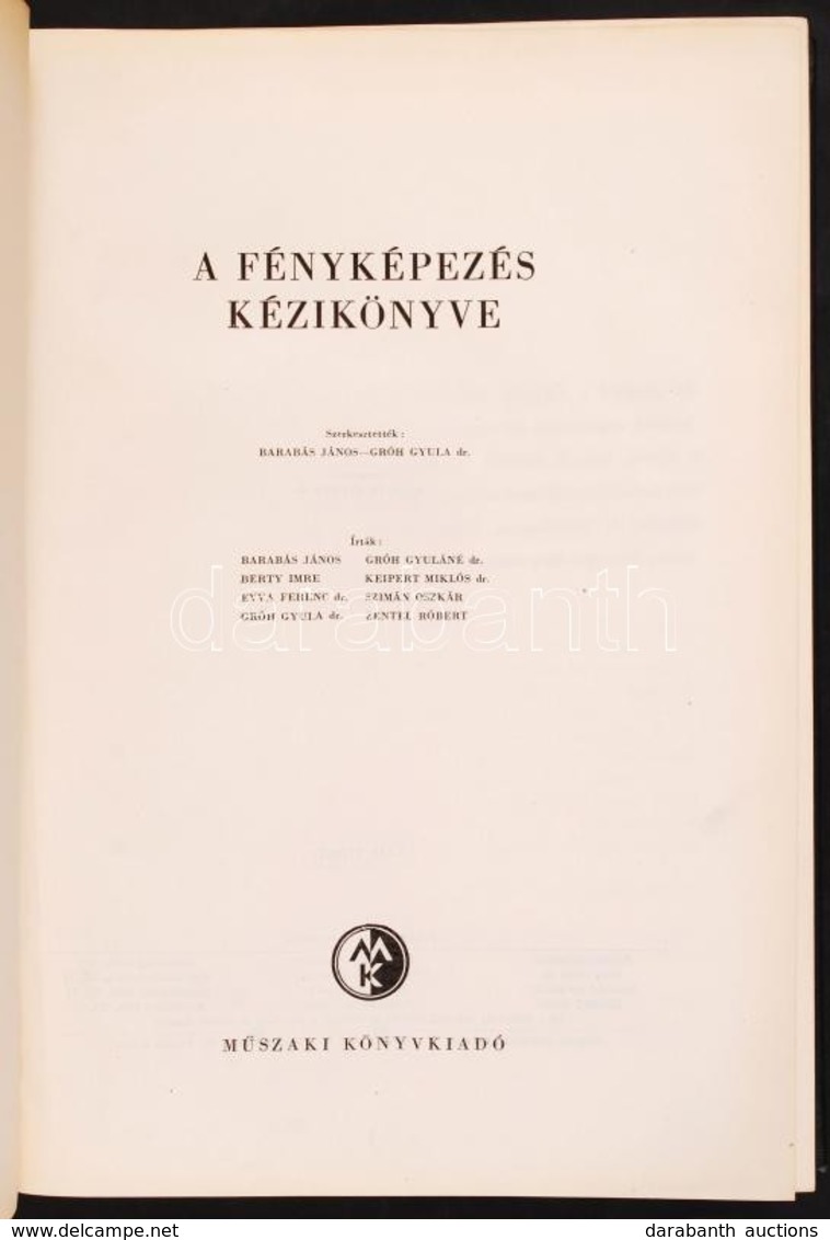 Barabás János-Gróh Gyula Dr: A Fényképezés Kézikönyve . Műszaki Könyvkiadó Budapest 1955. 635p Tárgymutatóval, Sok Képpe - Zonder Classificatie