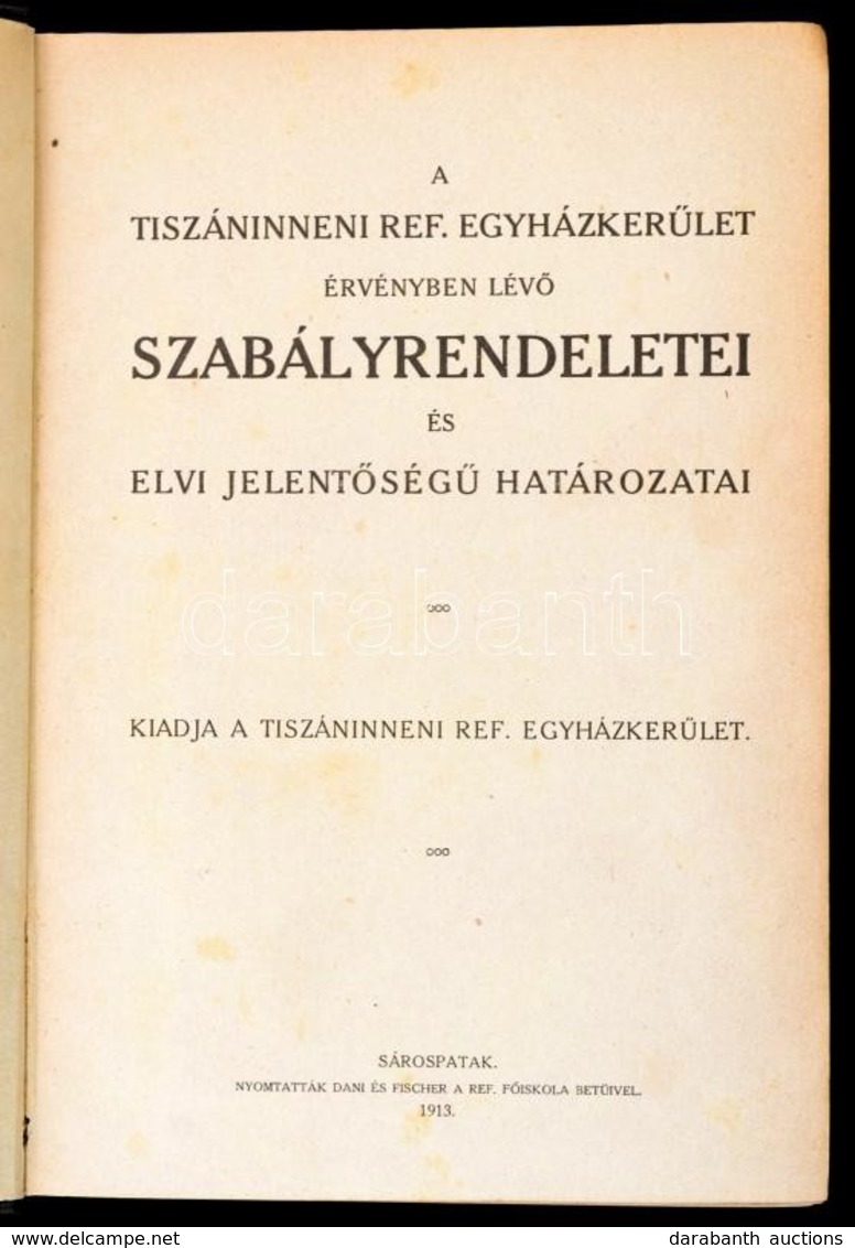 A Tiszáninneni Ref. Egyházkerület érvényben Lévő Szabályrendeletei és Elvi Jelentőségű Határozatai. Összeállította: Dr.  - Zonder Classificatie