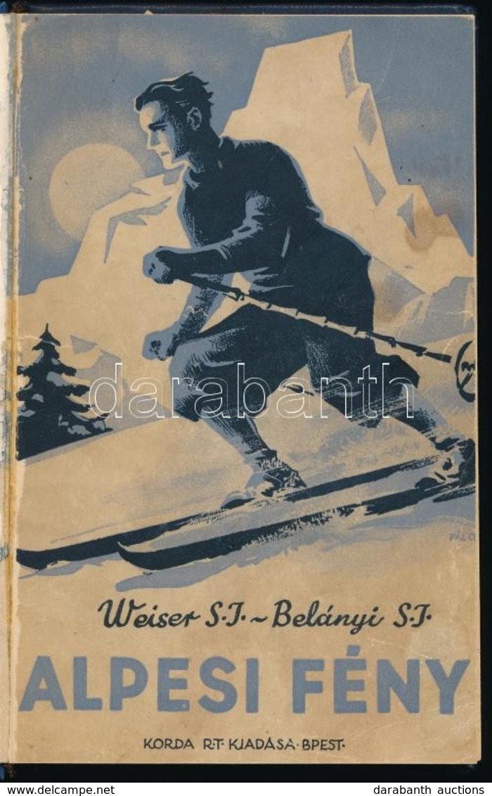 Weiser Ferenc: Alpesi Fény. Ifjúsági Elbeszélés A Vörös Bécs életéből. Fordította: Belányi István. Bp.,1942,Korda Rt. Ha - Zonder Classificatie