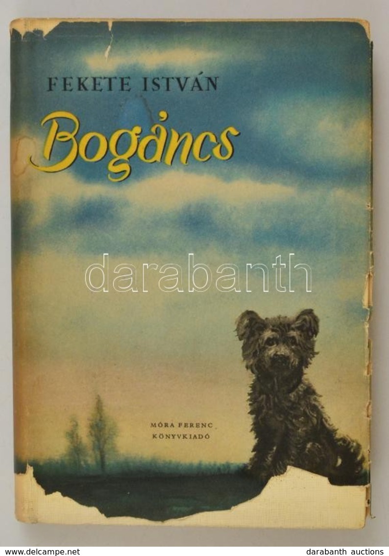 Fekete István: Bogáncs. Bp., 1958, Móra Ferenc Könyvkiadó. Kiadói Egészvászon Kötés, Sérült Papír Védőborítóval, Kissé K - Zonder Classificatie