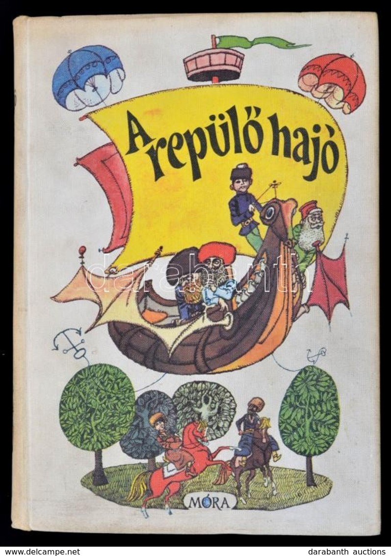 A Repülő Hajó. A Szovjetunió Népeinek Meséiből. Válogatta és Fordította Rab Zsuzsa. Szecskó Tamás Rajzaival. Bp., 1977 M - Zonder Classificatie