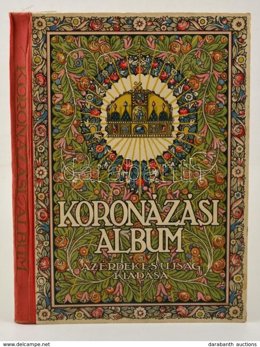 Koronázási Album. 
Ábrányi Emil, Ambrus Zoltán, Gróf Andrássy Gyula, Gróf Apponyi Albert, Beöthy Zsolt, Berzeviczy Alber - Zonder Classificatie