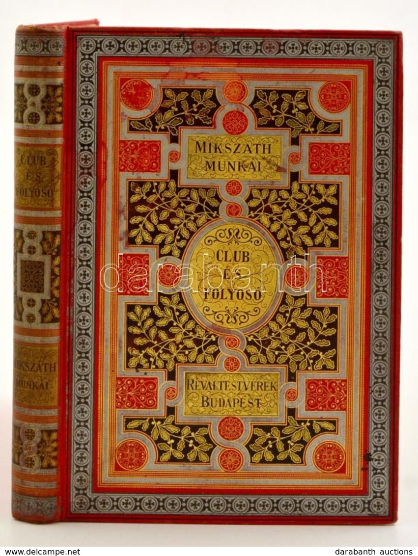 Mikszáth Kálmán: Club és Folyosó. Mikszáth Kálmán Munkái. Budapest, 1904, Révai Testvérek Irodalmi Intézet Rt. Ötödik Ki - Zonder Classificatie