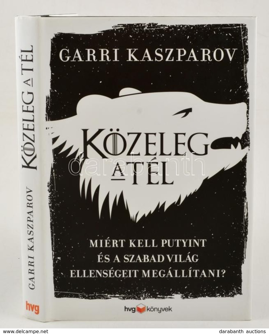 Gari Kaszparov-Mig Greengard: Közeleg A Tél. Miért Kell Megállítani Vlagyimir Putyint és A Szabad Világ Ellenségeit? For - Zonder Classificatie