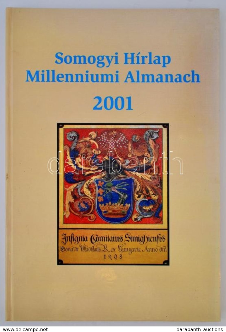 Somogyi Hírlap Millenniumi Almanach 2001. Szerk.: Dr. Kercza Imre. Kaposvár, 2001, Axel Springer. Kiadói Kartonált Papír - Zonder Classificatie