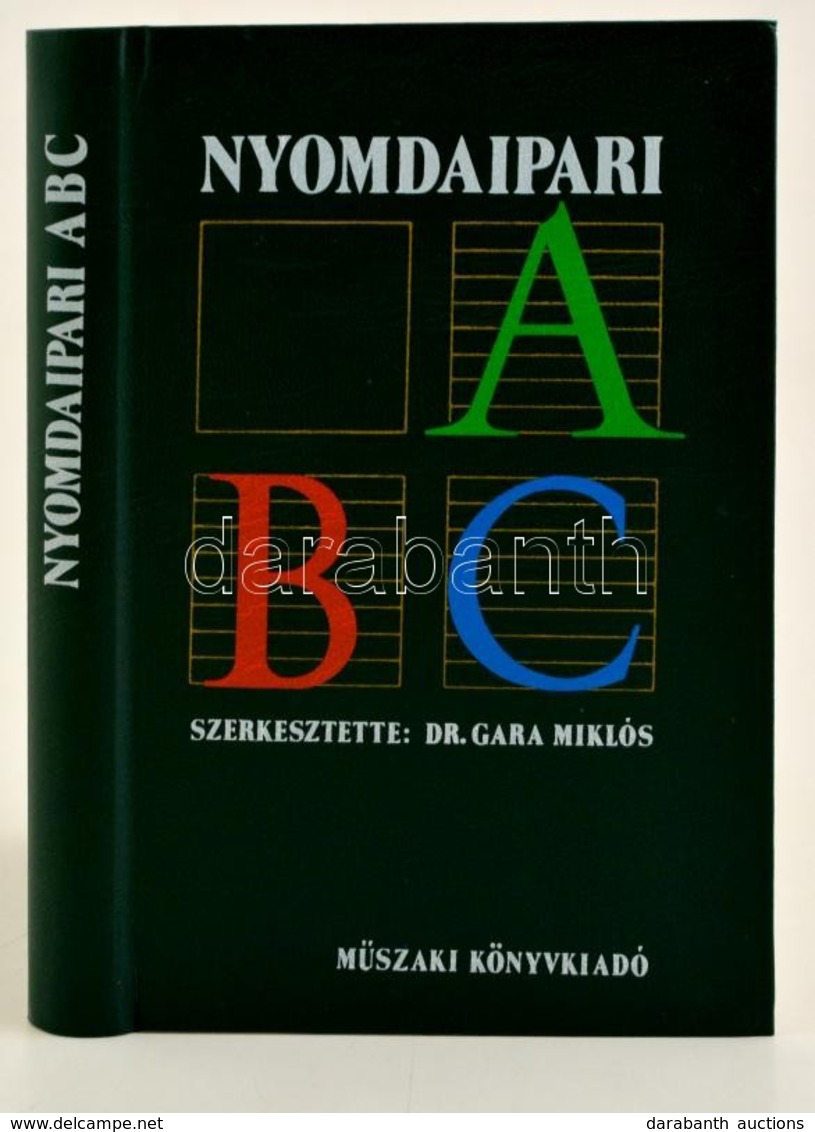 Nyomdaipari ABC. Szerk.: Dr. Gara Miklós. Bp.,1987, Műszaki. Kiadói Műbőr-kötés. - Zonder Classificatie