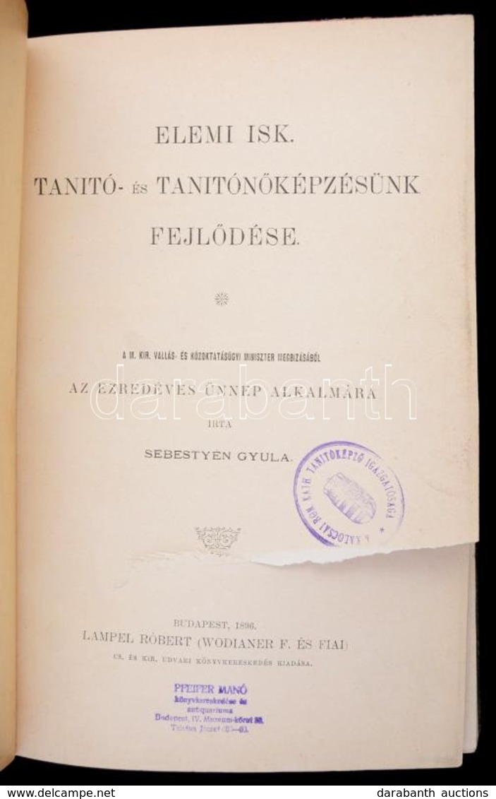 Sebestyén Gyula: Elemi Isk. Tanító-, és Tanítónőképzésünk Fejlődése. Bp., 1896, Lampel Róbert (Wodianer F. és Fiai). A M - Zonder Classificatie