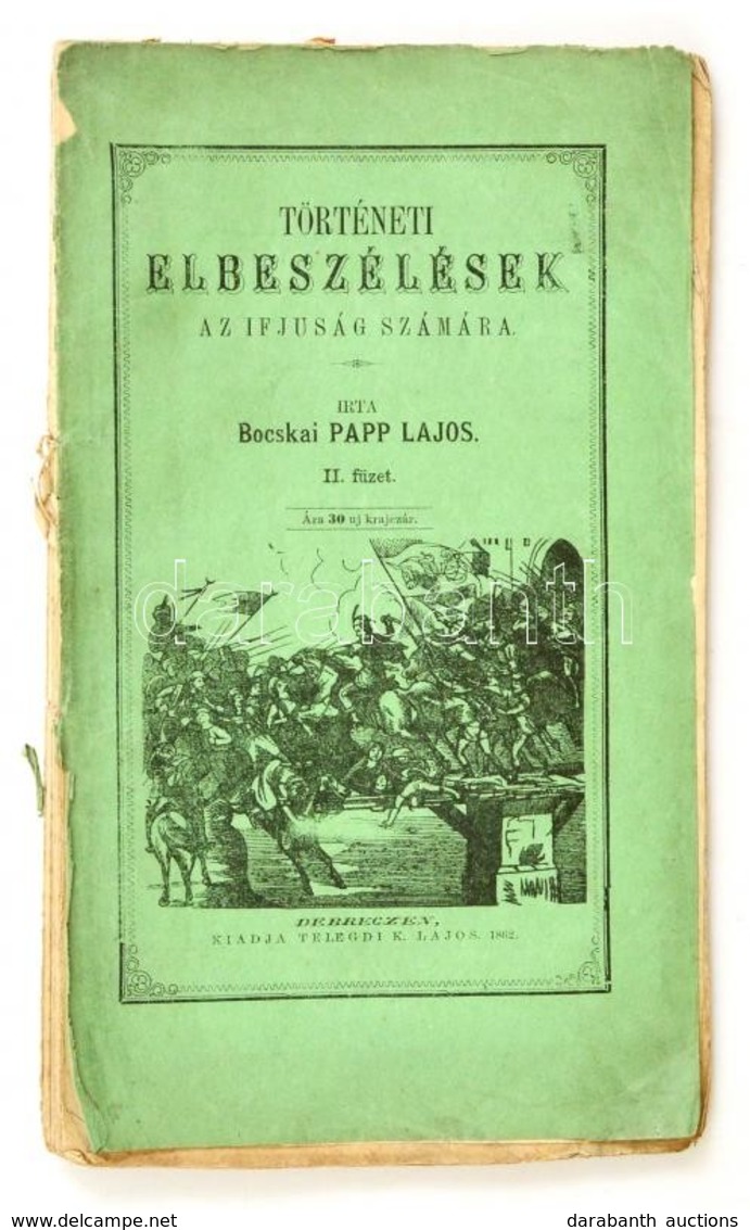 Bocskai Papp Lajos: Történeti Elbeszélések. Az Ifjúság Számára. II. Füzet. Debrecen, 1862, Telegdi K. Lajos, 90+1 P. Kia - Zonder Classificatie