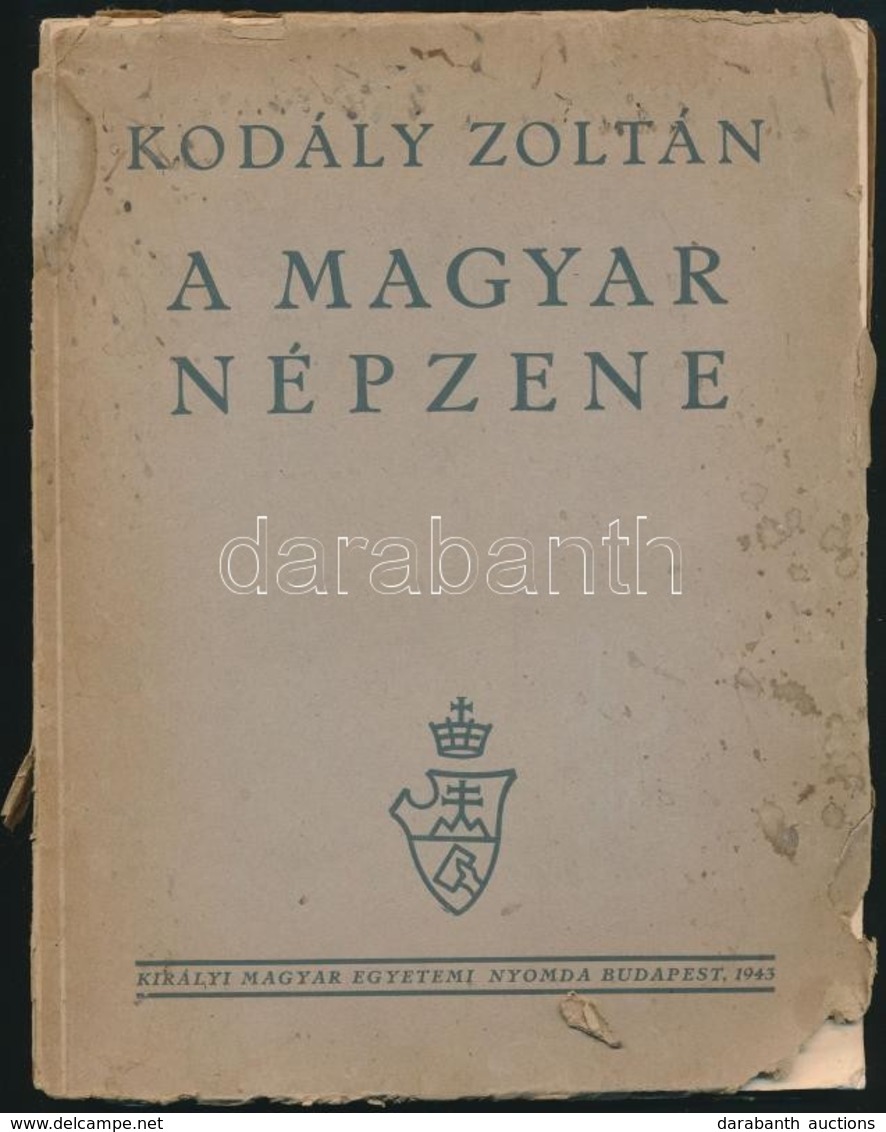 Kodály Zoltán: A Magyar Népzene. Bp., 1943, Kir. M. Egyetemi Nyomda, 75 P.+XII T. Kiadói Papírkötésben, Az Elülső Papírb - Zonder Classificatie