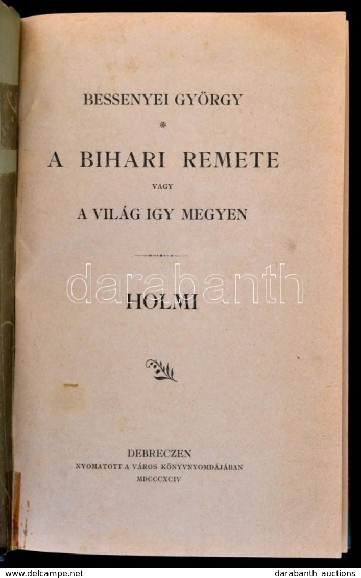 Bessenyei György: A Bihari Remete, Vagy A Világ így Megyen. Holmi. Debrecen, 1894, Nyomtatott A Város Könyvnyomdájában,  - Zonder Classificatie