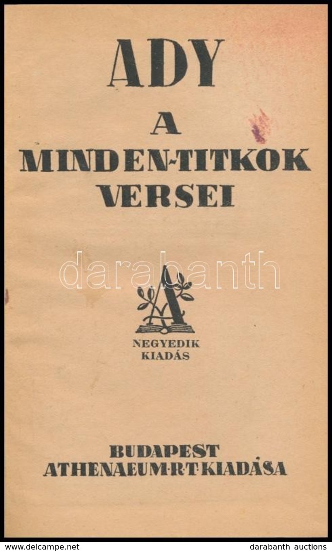 Ady Endre: A Minden-titkok Versei. Sajtó Alá Rendezte: Dr. Földessy Gyula. Bp., é.n.[1924?], Athenaeum. Negyedik Kiadás. - Zonder Classificatie