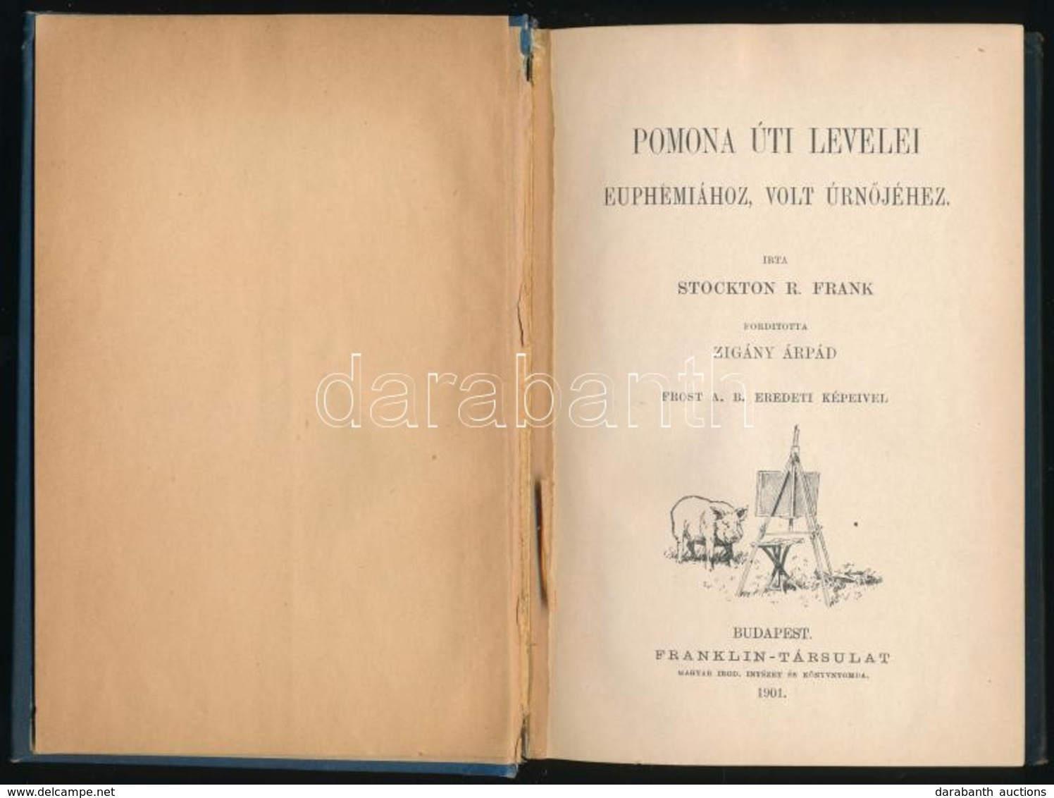 Stockton, Frank R(ichard): Pomona úti Levelei Euphemiához, Volt Feleségéhez
Forditotta Zigány Árpád Frost A. B. Eredeti  - Zonder Classificatie