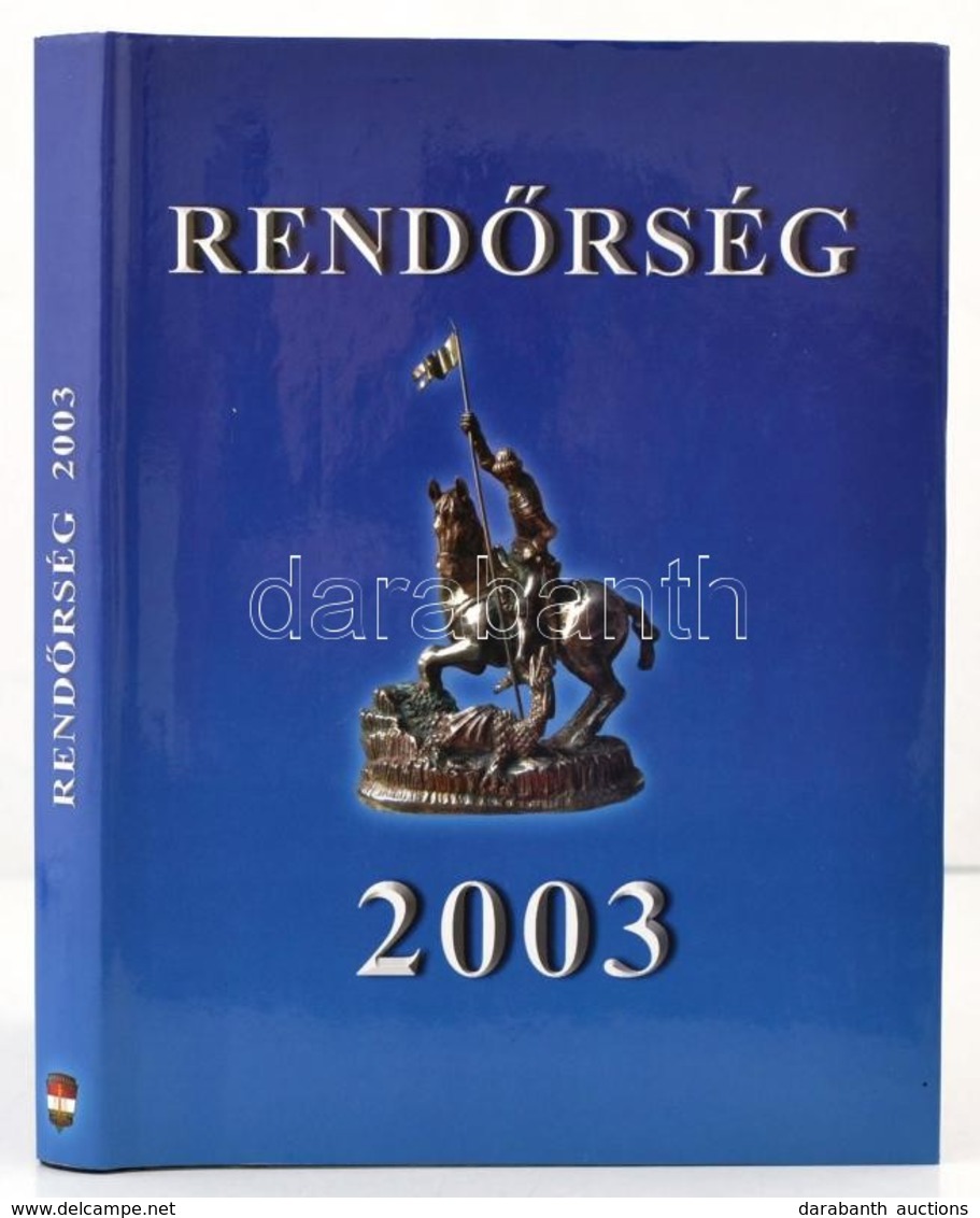 Rendőrség 2003. Szerk.: Dr. Dutka Antal. Bp.,2004,Országos Rendőr-főkapitányság. Kiadói Egészvászon-kötés, Kiadói Papír  - Zonder Classificatie