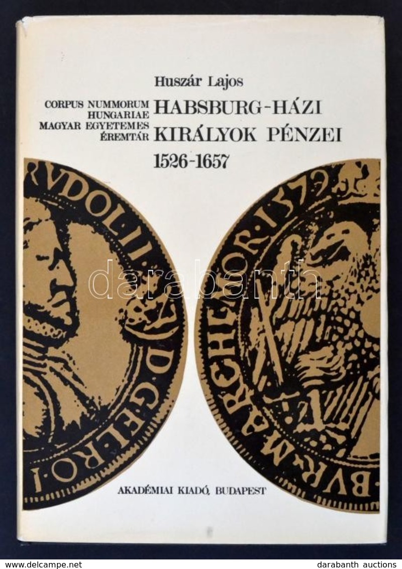 Huszár Lajos: Habsburg-házi Királyok Pénzei 1526-1657. Budapest, Akadémiai Kiadó, 1975. Használt, De Jó állapotban. - Zonder Classificatie