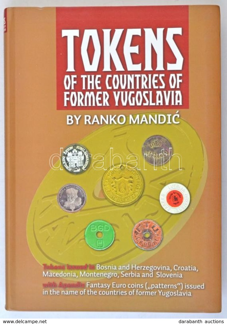 Ranko Mandic: Tokens Of The Countries Of Former Yugoslavia. Masta Trade, Ljubljana-Belgrád 2012. Használt, Szép állapotb - Zonder Classificatie