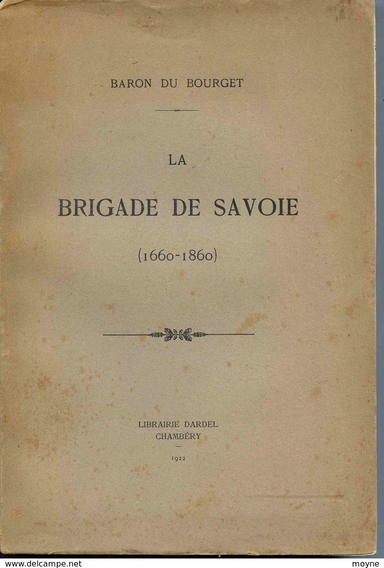 Militaria - E.O  LA BRIGADE DE SAVOIE - Par Le Baron DU BOURGET  (1660 - 1860) - RARE , Savoie Armée - Alpes - Pays-de-Savoie