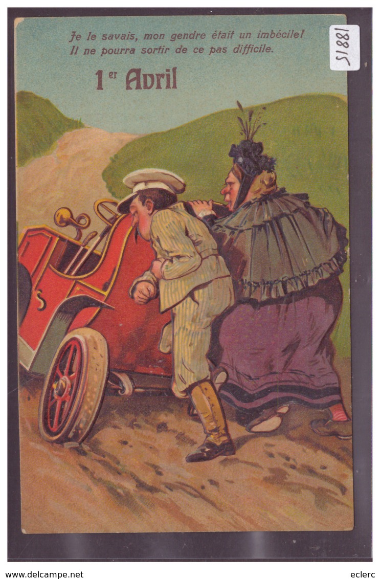 PREMIER AVRIL - LE GENDRE IMBECILE - AUTOMOBILE - CARTE EN RELIEF - PRÄGE KARTE - TB - April Fool's Day