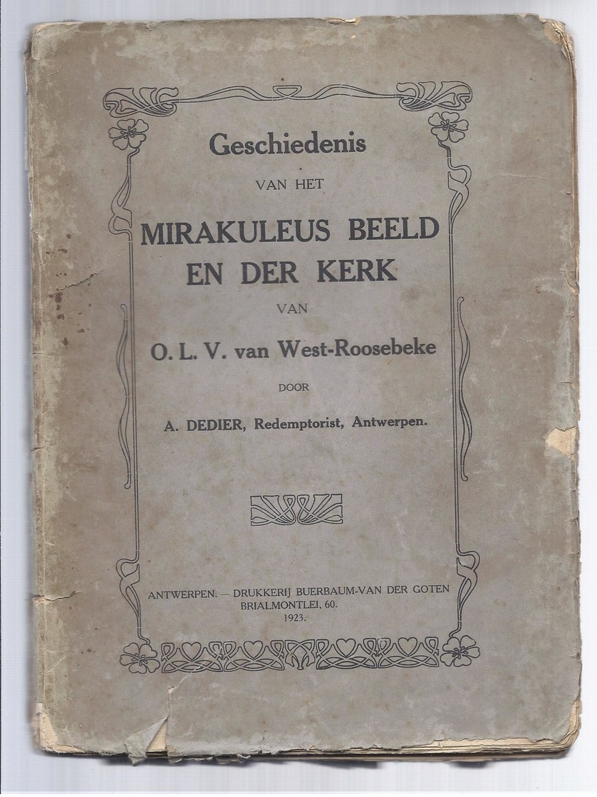 à 5€ 1923 GESCHIEDENIS VAN HET MIRAKULEUS BEELD EN KERK VAN O.L.V. VAN WEST-ROOSEBEKE A. DEDIER -  ROESELARE OORLOG 1916 - Anciens