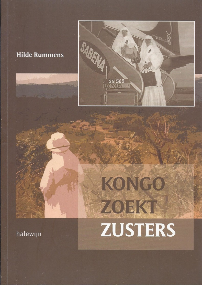 LIQUID. - 3€ KONGO ZOEKT ZUSTERS HET MISSIEVERHAAL VAN DE LAATSTE BELG. ZUSTERS PASSIONISTEN 1934 - 2009 TIENEN SABENA - History