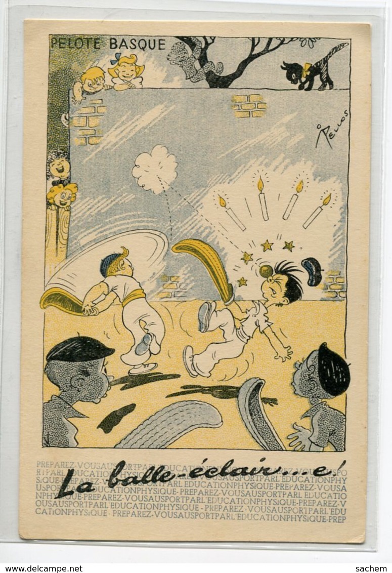 PELOTE BASQUE Illustrateur PELLOS  La Balle éclair Carte Edit Commissariat Général Education  PETAIN     D01 2019 - Autres & Non Classés