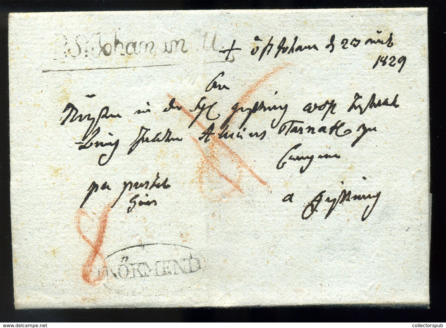 1829. "P:S.Johann In U" Bélyegzésű Portós Levél "KÖRMEND" Kőszegre Küldve. Ritka Felvidéki Bélyegzés! (G:600p)  /  1829 - Other & Unclassified