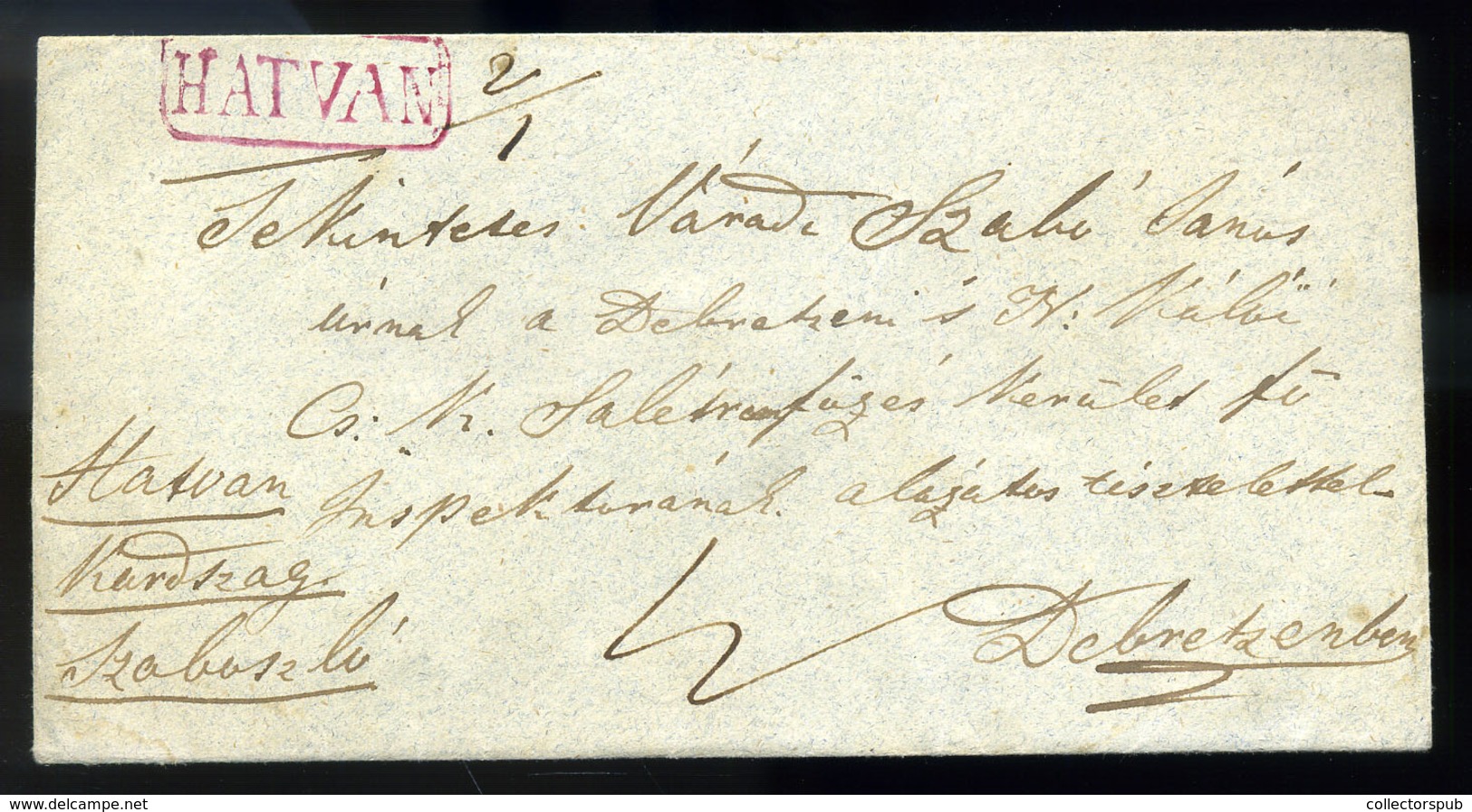 HATVAN 18405. Cca. Portós Levél, Szép Bordó Bélyegzéssel Debrecenbe Küldve, érk. Bélyegzéssel (300p)  /  HATVAN Ca 18405 - ...-1867 Prephilately