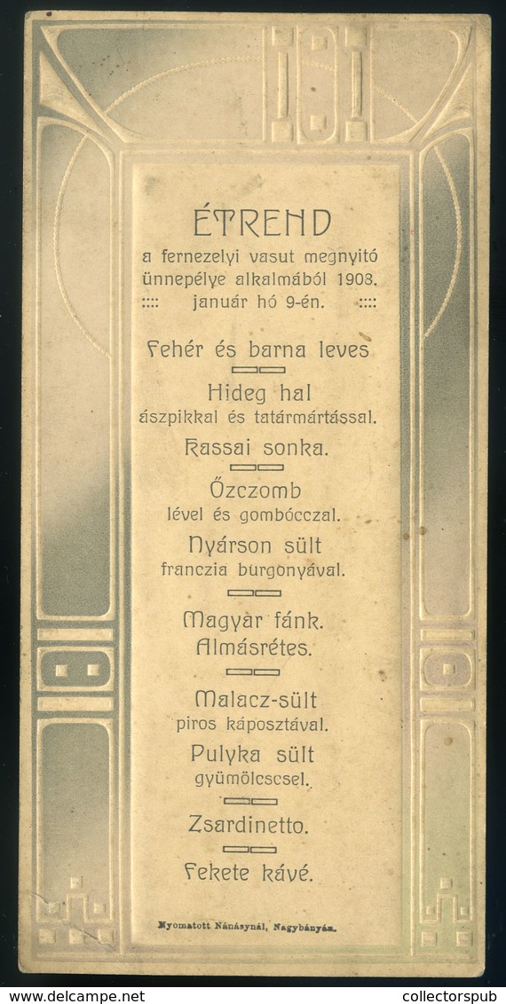 MENÜKÁRTYA 1903. Nagybánya, "Étrend" A Fernezelyi Vasút Megnyitó ünnepélye Alkalmából  /  MENU CARD 1903 Railway Ball In - Unclassified