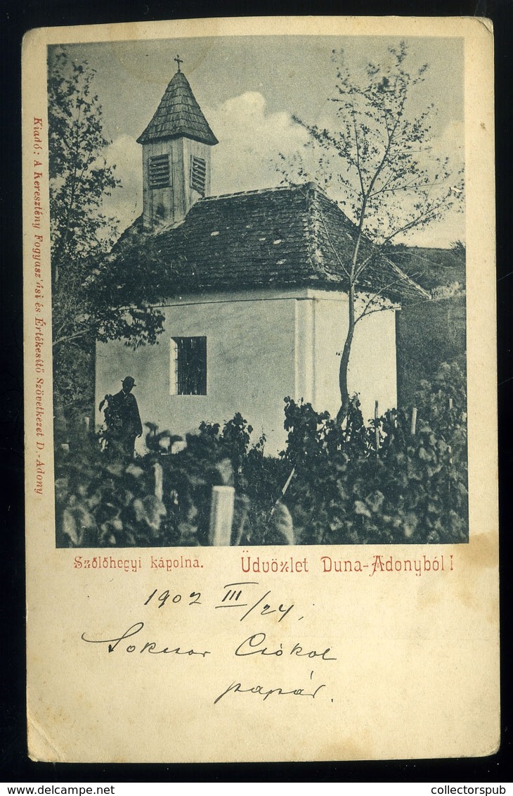 DUNAADONY 1902. Szőlőhegyi Kápolna, Régi Képeslap  /  1902 Chapel On The Wine-hill, Vintage Pic. P.card - Hungary