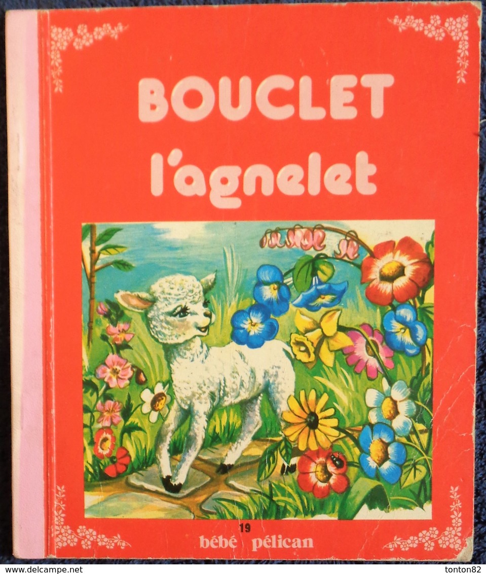 Bouclet L' Agnelet - Collection " Bébé Pélican " N° 19 - Éditions GP - ( 1985 ) . - Autres & Non Classés