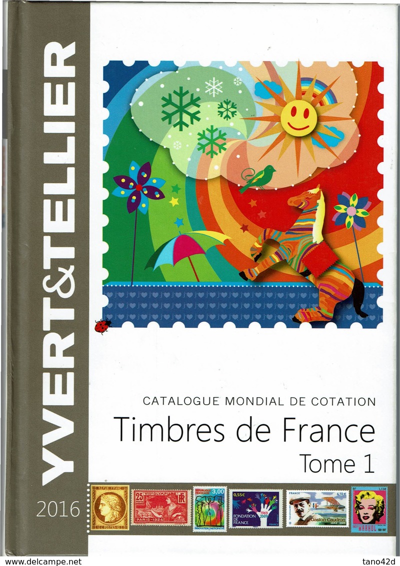 CATALOGUE YVERT & TELLIER DES TIMBRES DE FRANCE 2016 TOME I  TRES BON ETAT - France