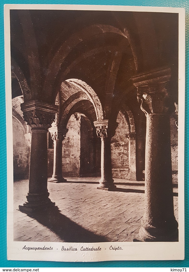 Cartolina Acquapendente (Viterbo) - Basilica Cattedrale - Cripta. Viaggiata 1937 - Viterbo