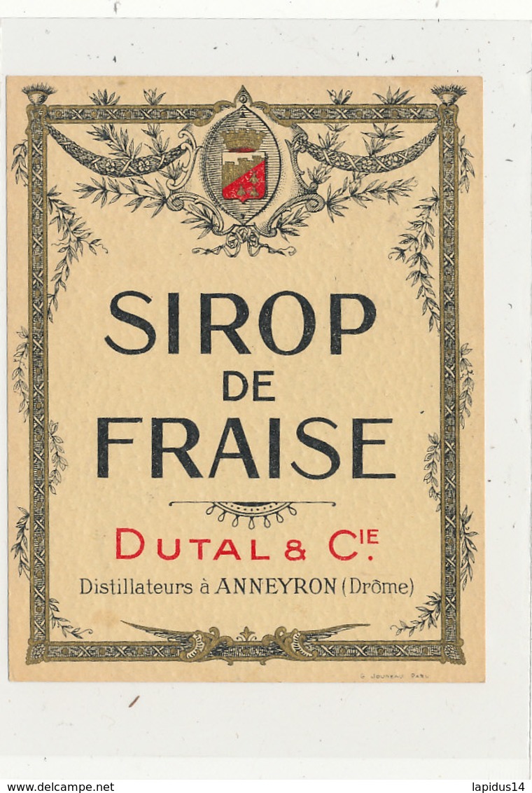 AN 414 -/ ETIQUETTE   -   SIROP DE FRAISE  DUTAL & Cie  DISTILLATEURS A ANNEYRON  (DROME) - Other & Unclassified