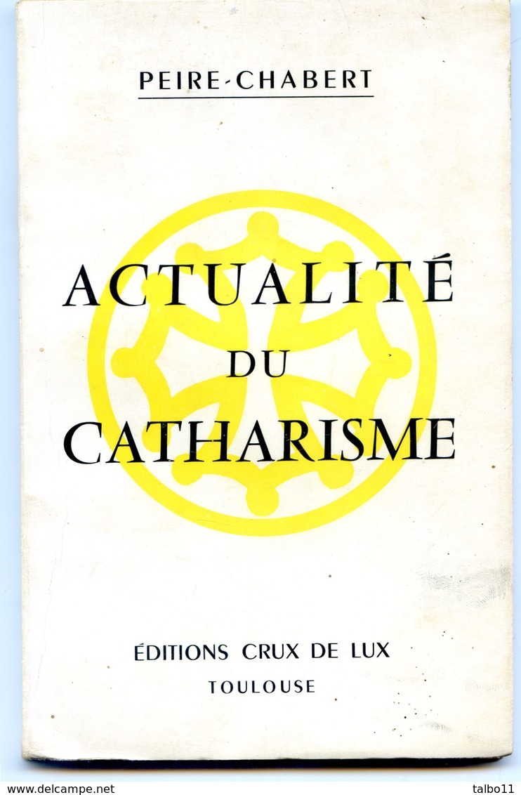 Livre De Peire Chabert - Actualité Du Catharisme 1961 - Andere & Zonder Classificatie