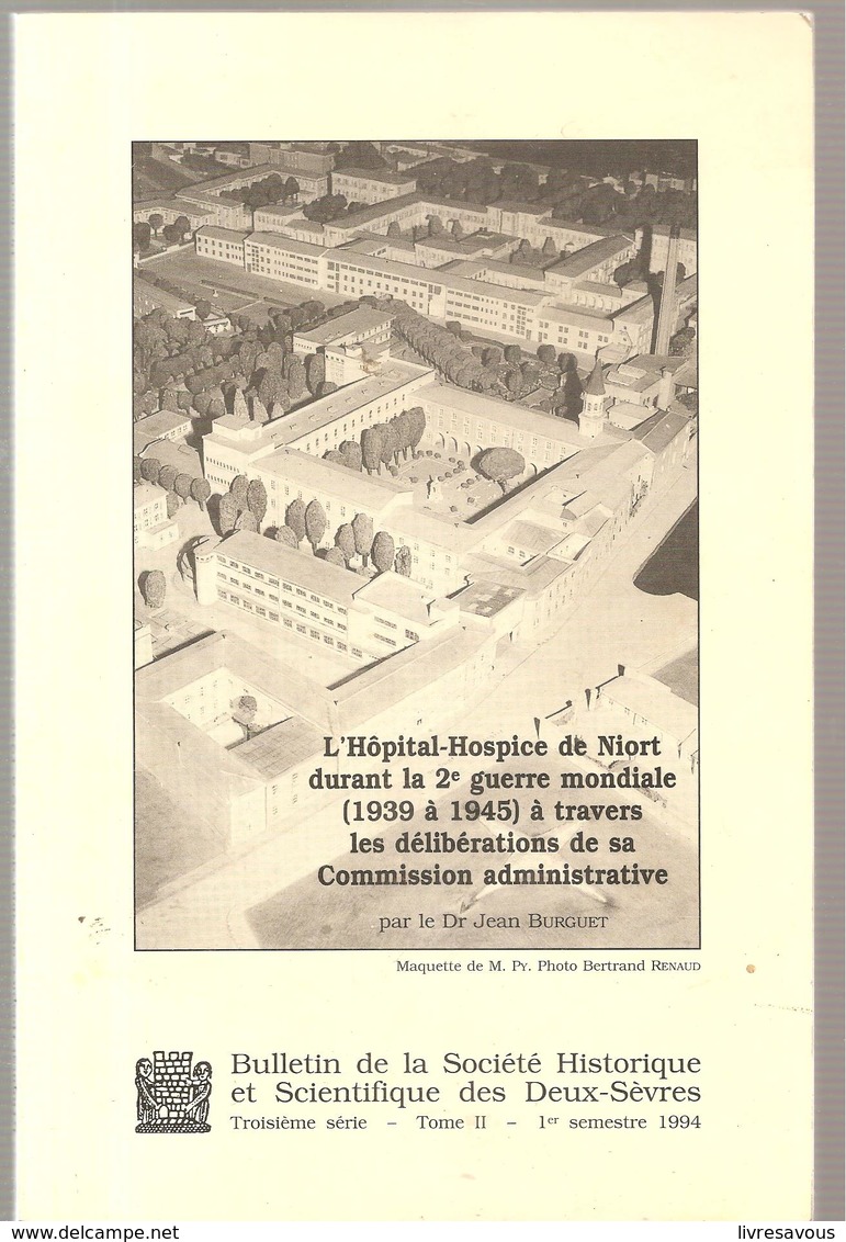 L'Hôpital-Hospice De Niort Durant La 2ème Guerre Mondiale (1939-1945) à Travers Les Délibérations De Sa Commission Admin - Poitou-Charentes