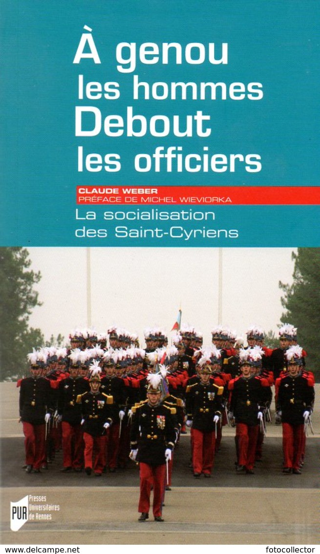 Militaria : A Genou Les Hommes, Debout Les Officiers (Saint Cyr) Par Weber (ISBN 9782753520196) - Français