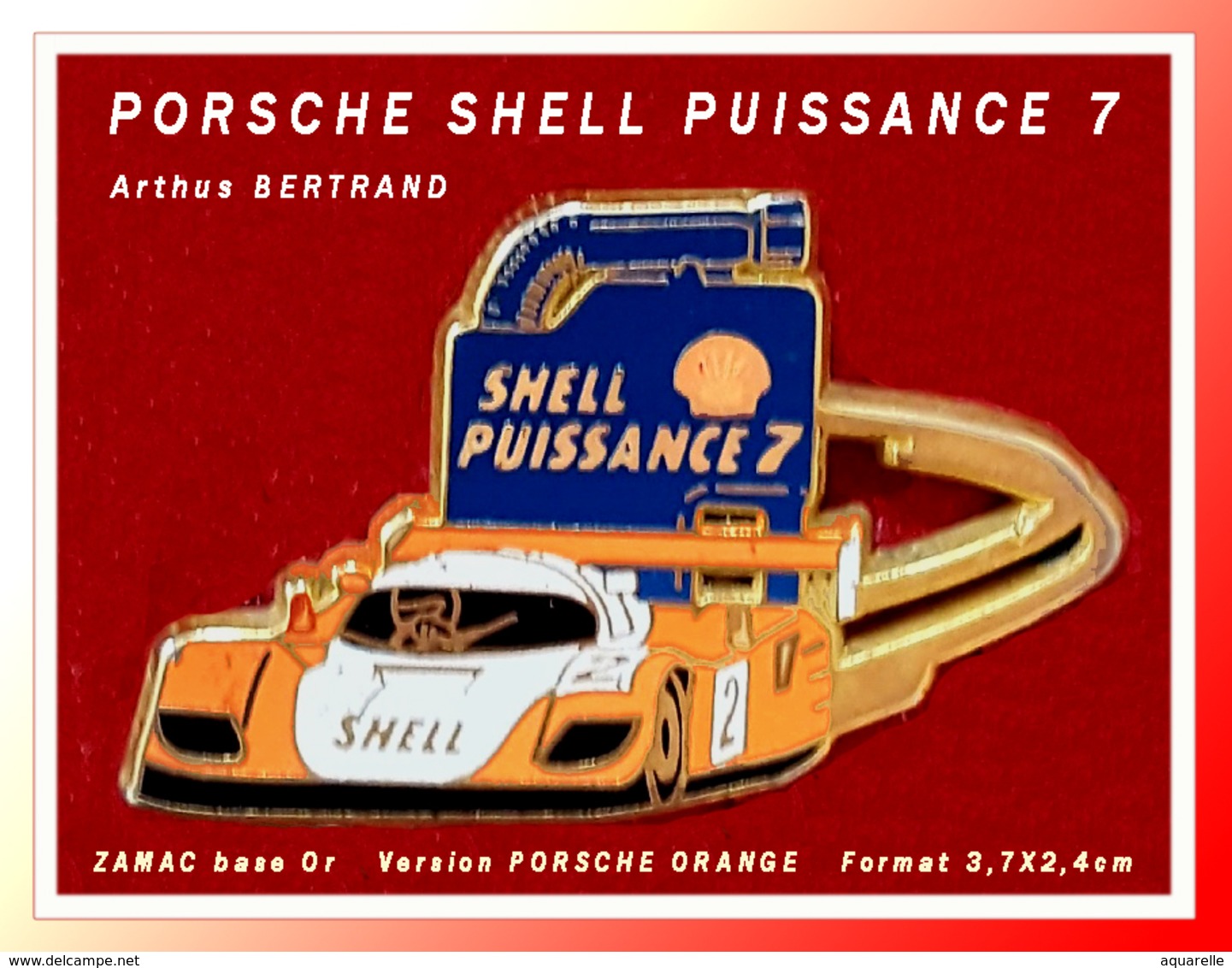 SUPER PIN'S PORSCHE-CARBURANT : La PORSCHE Version ORANGE, SHELL PUISSANCE 7, Arthus BERTRAND 3,7X2,4cm - Porsche