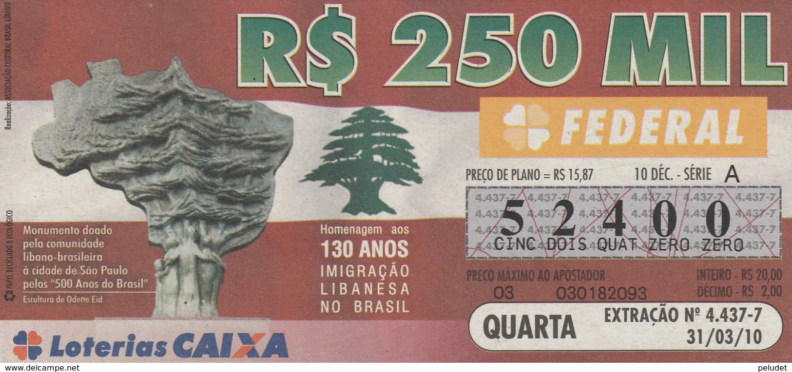 Brasil - 2010 - 130 ANOS IMIGRAÇAO LIBANESA NO BRASIL - MONUMENTO DOADO PELA COMUNIDADE - Billetes De Lotería