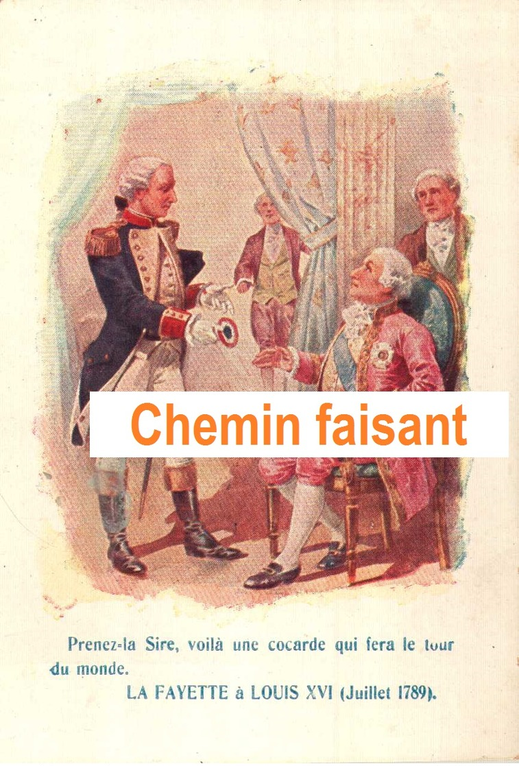 Chromo-Billet Satisfaction CANGE SIMONE- LA FAYETTE à LOUIS XVI La Cocarde Qui Fera Le Tour Du Monde - Scans Recto Verso - Otros & Sin Clasificación