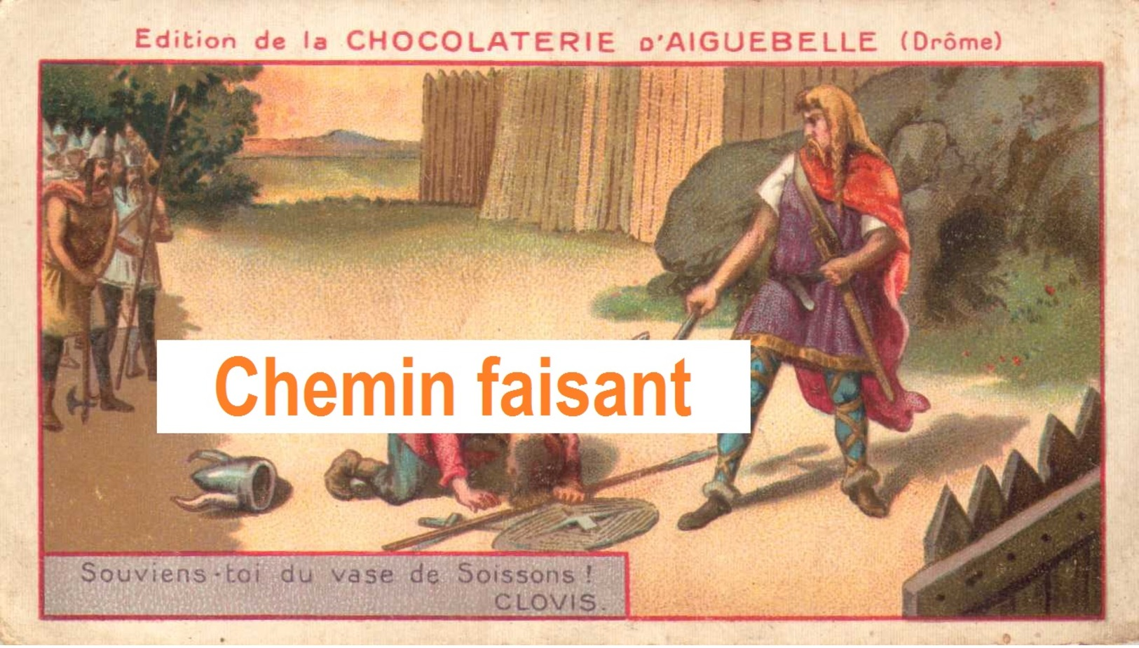 Chromo Chocolaterie D'AIGUEBELLE - CLOVIS Et Le Vase De SOISSONS - Scans Recto Verso - Aiguebelle