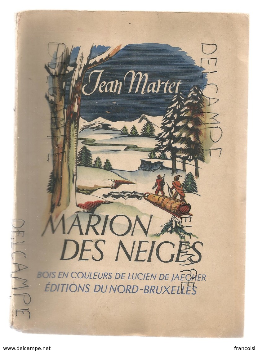 Marion Des Neiges. Par Jean Martet. Dessins: Bois En Couleurs Par Lucien De Jaegher. - Aventure