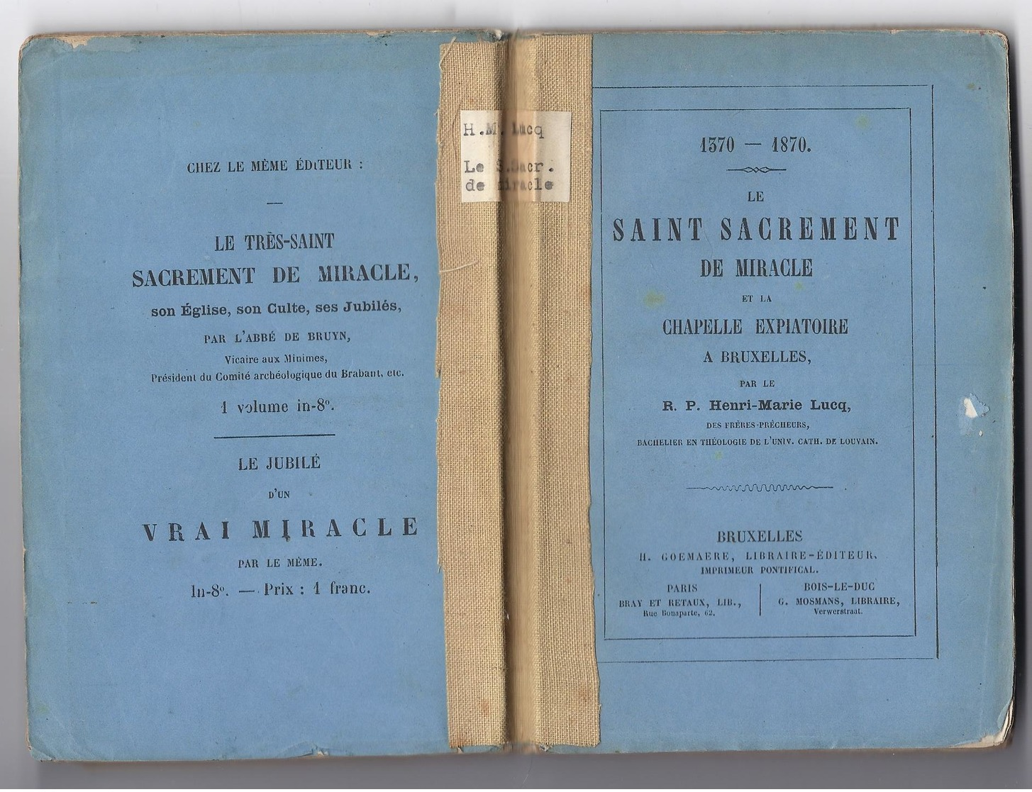 LIQUID. - 5€ !!!! 1370-1870 Le Saint Sacrement De Miracle Et Le Chapelle Expiatoire A Bruxelles Par Le R.P. LUCQ 1870 - 1801-1900