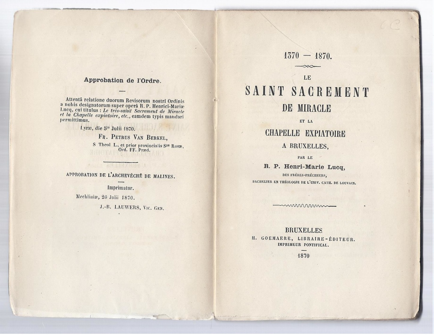 LIQUID. - 5€ !!!! 1370-1870 Le Saint Sacrement De Miracle Et Le Chapelle Expiatoire A Bruxelles Par Le R.P. LUCQ 1870 - 1801-1900