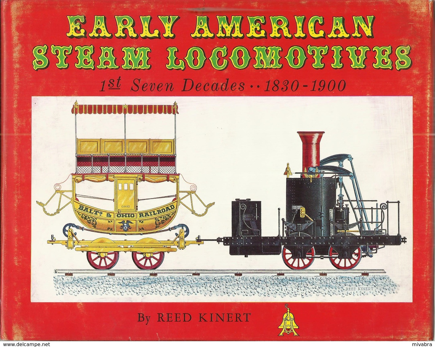 EARLY AMERICAN STEAM LOCOMOTIVES 1830-1900 - Reed KINERT (RAILWAYS EISENBAHNEN CHEMIN DE FER DAMPFLOKOMOTIVEN VAPEUR - Chemin De Fer