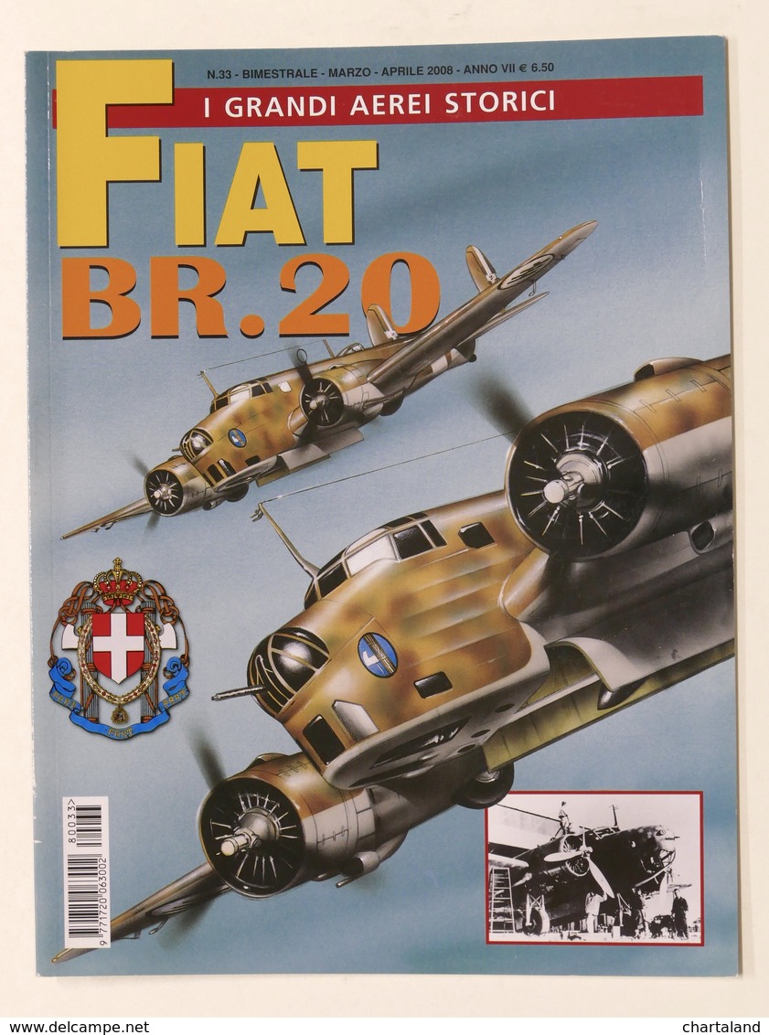 Aeronautica - Rivista I Grandi Aerei Storici N° 33 - 2008 - Fiat BR.20 - Non Classificati