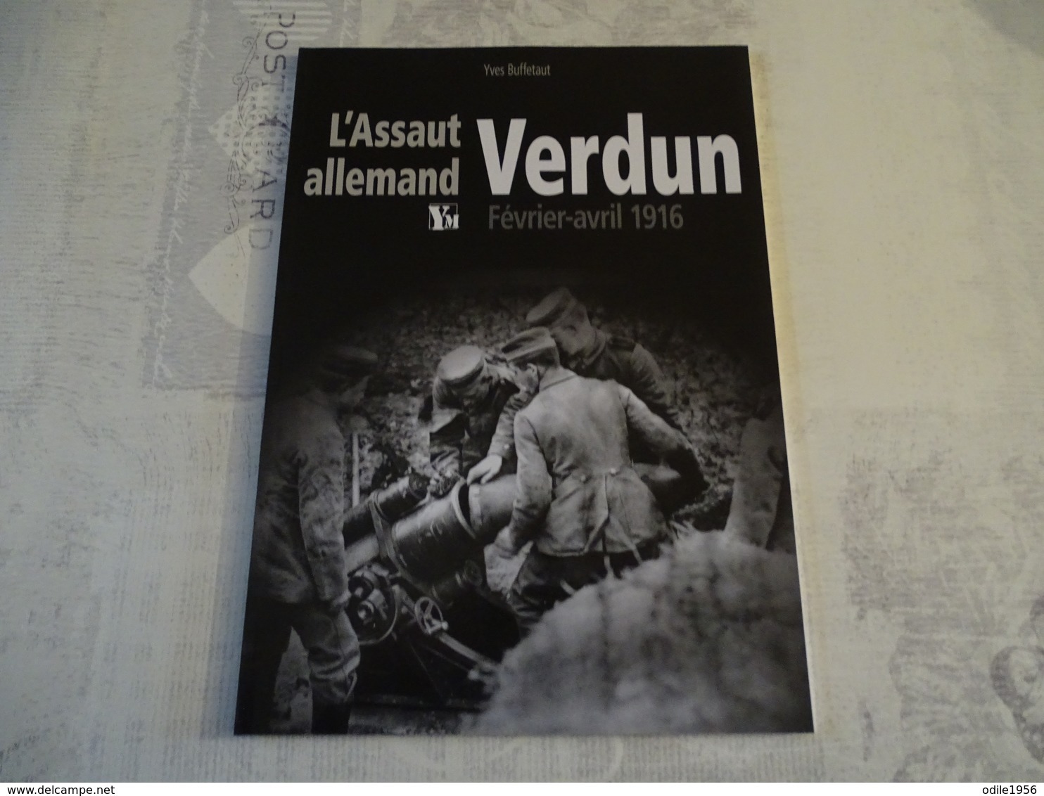 L'ASSAUT ALLEMAND VERDUN FEVRIER-AVRIL 1916 - 1914-18